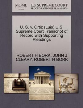 Paperback U. S. V. Ortiz (Luis) U.S. Supreme Court Transcript of Record with Supporting Pleadings Book