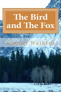 Paperback The Bird and The Fox: A Dark Fairytale Book