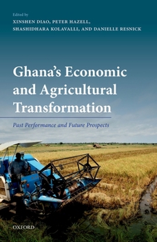 Hardcover Ghana's Economic and Agricultural Transformation: Past Performance and Future Prospects Book