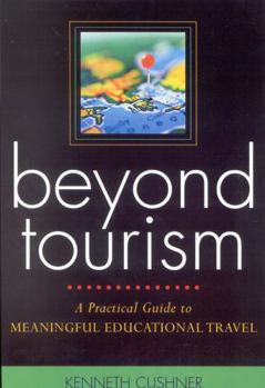 Paperback Beyond Tourism: A Practical Guide to Meaningful Educational Travel Book