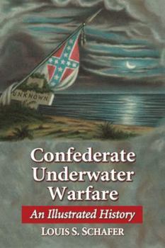 Paperback Confederate Underwater Warfare: An Illustrated History Book