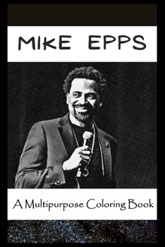 Paperback A Multipurpose Coloring Book: Legendary Mike Epps Inspired Creative Illustrations Book