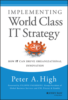 Hardcover Implementing World Class It Strategy: How It Can Drive Organizational Innovation Book