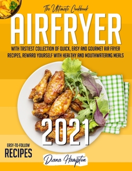 Paperback Air Fryer: The Ultimate 2021 Cookbook with Tastiest Collection of Quick, Easy And Gourmet Air Fryer Recipes, Reward Yourself With Book