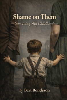 Paperback Shame on Them: Surviving My Childhood Book