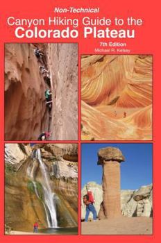 Paperback Non Technical Canyon Hiking Guide to the Colorado Plateau Book