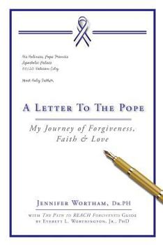 A Letter to the Pope: My Journey of Forgiveness, Faith & Love