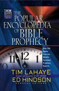 Hardcover The Popular Encyclopedia of Bible Prophecy: Over 150 Topics from the World's Foremost Prophecy Experts Book