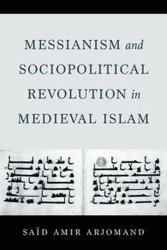 Hardcover Messianism and Sociopolitical Revolution in Medieval Islam Book