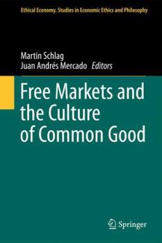 Paperback Free Markets and the Culture of Common Good Book