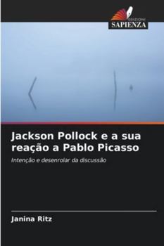 Paperback Jackson Pollock e a sua reação a Pablo Picasso [Portuguese] Book