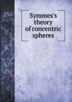 Paperback Symmes's theory of concentric spheres Book