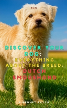 Discover your dog: Everything about the breed:Dutch Smoushond