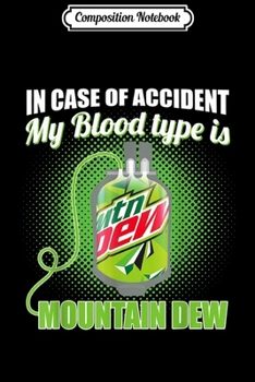 Composition Notebook: In Case Of Accident My-Blood Type Is-Mountains Journal/Notebook Blank Lined Ruled 6x9 100 Pages