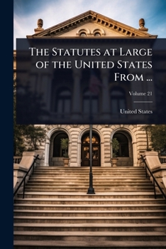 The Statutes at Large of the United States From ...