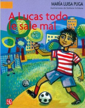 Paperback A Lucas Todo Le Sale Mal [Spanish] Book