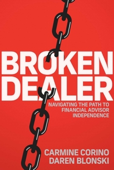 Paperback Broken Dealer: Navigating the Path to Financial Advisor Independence Book