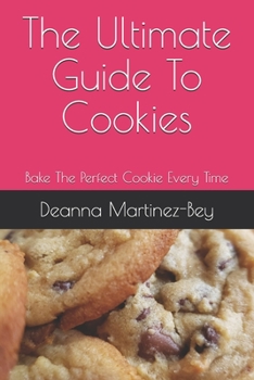 Paperback The Ultimate Guide To Cookies: Bake The Perfect Cookie Every Time Book