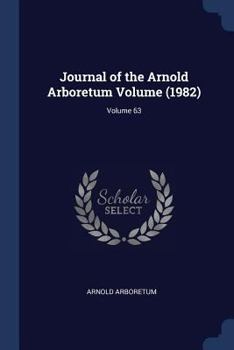 Paperback Journal of the Arnold Arboretum Volume (1982); Volume 63 Book