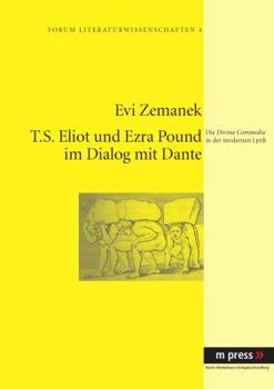 Paperback T.S. Eliot Und Ezra Pound Im Dialog Mit Dante: Die Divina Commedia in Der Modernen Lyrik [German] Book