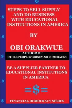 Paperback Steps To Sell, Supply And Do Business With Educational Institutions in America Book
