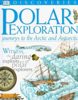 Hardcover Polar Exploration: Journeys to the Arctic & Antarc Book