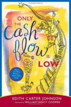 Hardcover Only the Cash Flow Is Low: Warm and Witty Wisdom...West Indian Style! Book