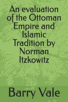 Paperback An evaluation of the Ottoman Empire and Islamic Tradition by Norman Itzkowitz Book