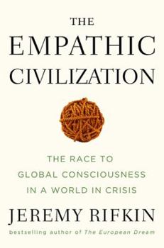 Hardcover The Empathic Civilization: The Race to Global Consciousness in a World in Crisis Book