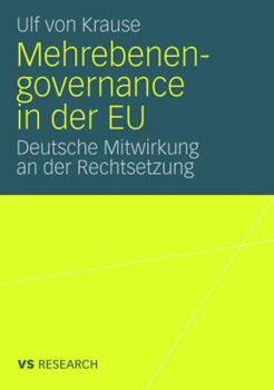 Paperback Mehrebenengovernance in Der EU: Deutsche Mitwirkung an Der Rechtsetzung [German] Book
