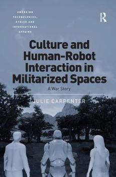 Hardcover Culture and Human-Robot Interaction in Militarized Spaces: A War Story Book