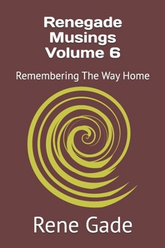 Paperback Renegade Musings Volume 6: Journey Into Consciousness Book