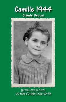 Paperback Camille 1944: If you are a bird, do not forget how to fly Book
