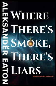 Paperback Where There's Smoke, There's Liars: Woke Island Battle Royale Book