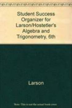 Paperback Student Success Organizer for Larson/Hostetler’s Algebra and Trigonometry, 6th Book