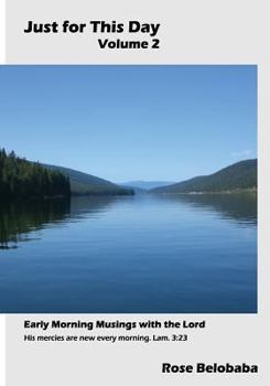 Paperback Just for this Day Volume 2: Early Morning Musings with the Lord Book