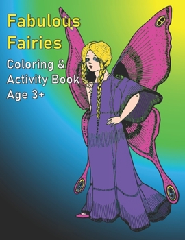 Paperback Fabulous Fairies: Coloring and Activity Book Age 3+ Book