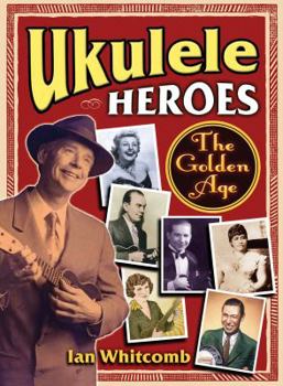 Paperback Ukulele Heroes: The Golden Age Book