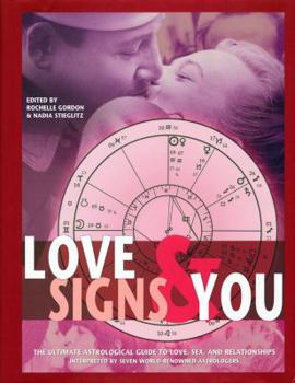 Hardcover Love Signs and You: The Ultimate Astrological Guide to Love, Sex, and Relationships Book