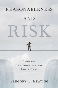 Hardcover Reasonableness and Risk: Right and Responsibility in the Law of Torts Book
