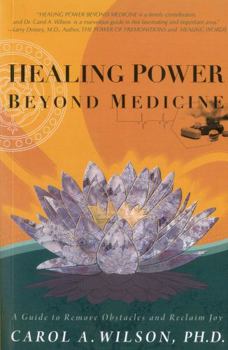 Paperback Healing Power Beyond Medicine: A Guide to Remove Obstacles and Reclaim Joy Book