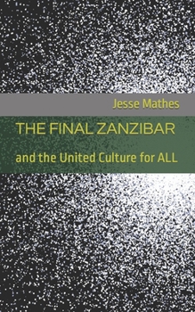 Paperback The Final Zanzibar: and the United Culture for ALL Book