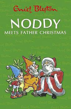 Noddy Meets Father Christmas - Book #11 of the Noddy