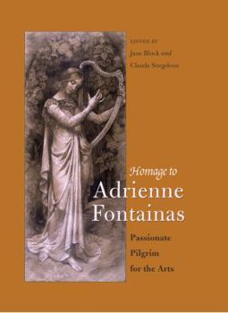 Hardcover Homage to Adrienne Fontainas: Passionate Pilgrim for the Arts Book