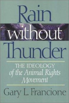 Paperback Rain Without Thunder: The Ideology of the Animal Rights Movement Book