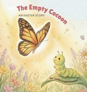 Hardcover The Empty Cocoon: An Easter Story Book