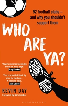Hardcover Who Are Ya?: 92 Football Clubs - And Why You Shouldn't Support Them Book
