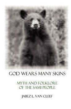 Paperback God Wears Many Skins: Myth And Folklore Of The Sami People Book