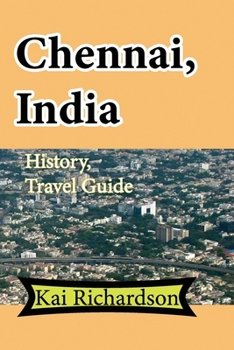 Paperback Chennai, India: History, Travel Guide Book