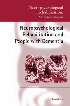 Paperback Neuropsychological Rehabilitation and People with Dementia Book